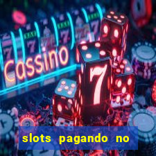 slots pagando no cadastro 2024